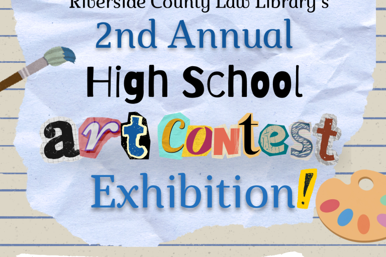Informational flyer that reads, "Law Day 2026: The Rule of Law and the American Dream. Join us for Riverside County Law Library's 2nd Annual High School Art Contest Exhibition. Thursday, April 30th from 6-7:30PM. Victor Miceli Law Library, 3989 Lemon Street Riverside CA 92501"