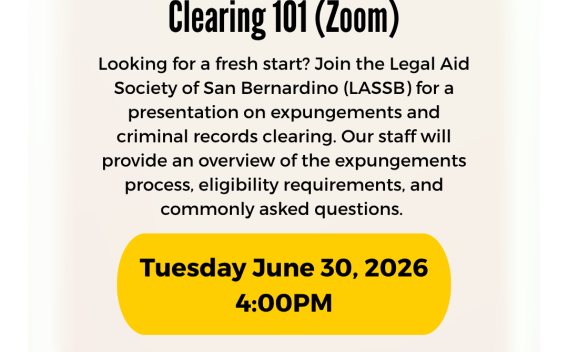 Flyer for the Legal Aid Society of San Bernardino's Expungements and Records Clearing 101 Zoom presentation on Tuesday June 30, 2026 at 4PM.