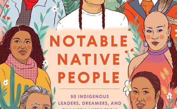 Cover of the book "Notable Native People" by Adrienne Keene and Ciara Sana featuring illustrations of various Native people.