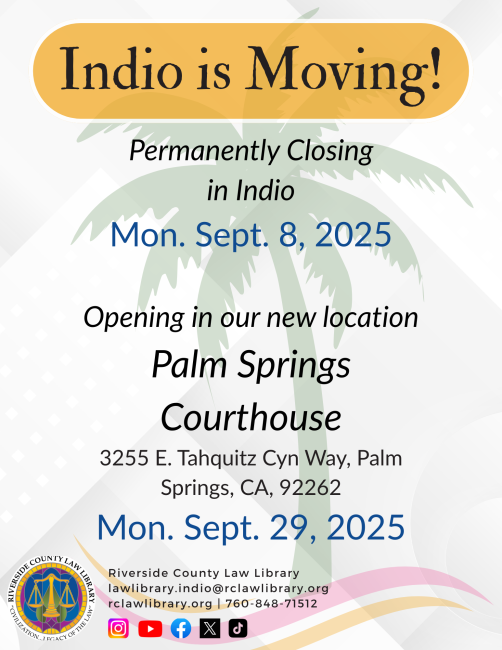 Informational flyer for the Indio Branch's permanent relocation to the Palm Spring Courthouse.