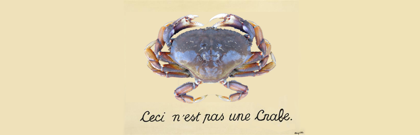 An edit of Renee Magritte's "The Treachery of Images" with the pipe replaced by a crab and the text "Ceci n'est pas une crabe."