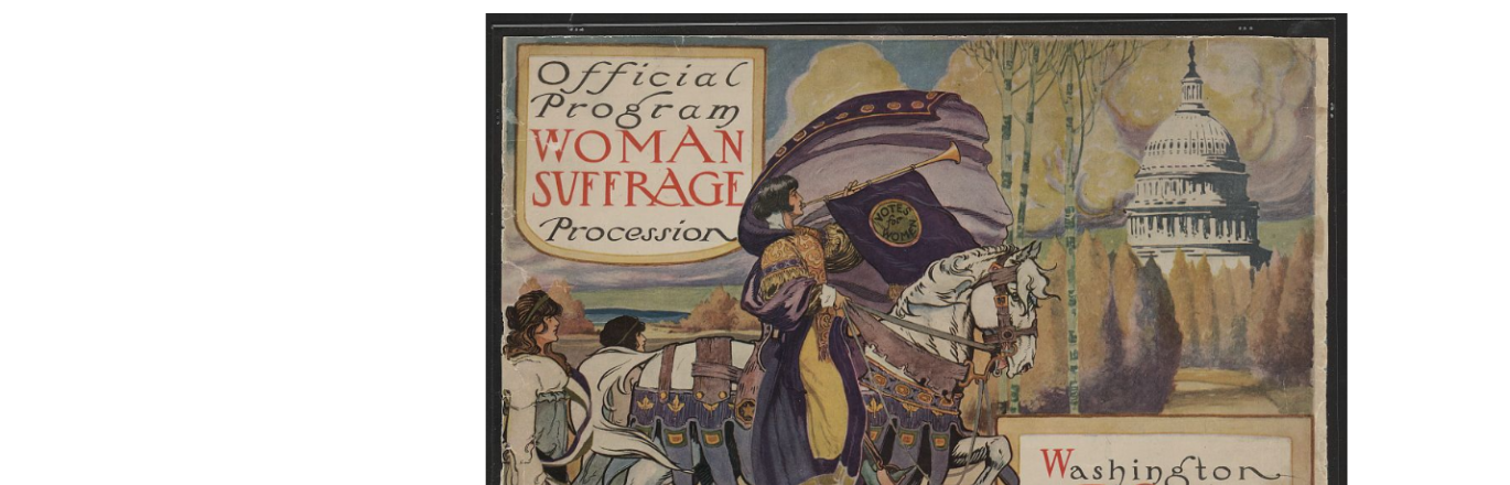 official program of the 1913 women's suffrage march featuring a woman in purple and gold robes riding a white horse and blaring a trumpet. two women follow behind her on foot