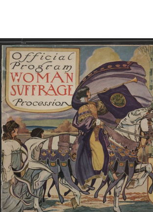official program of the 1913 women's suffrage march featuring a woman in purple and gold robes riding a white horse and blaring a trumpet. two women follow behind her on foot